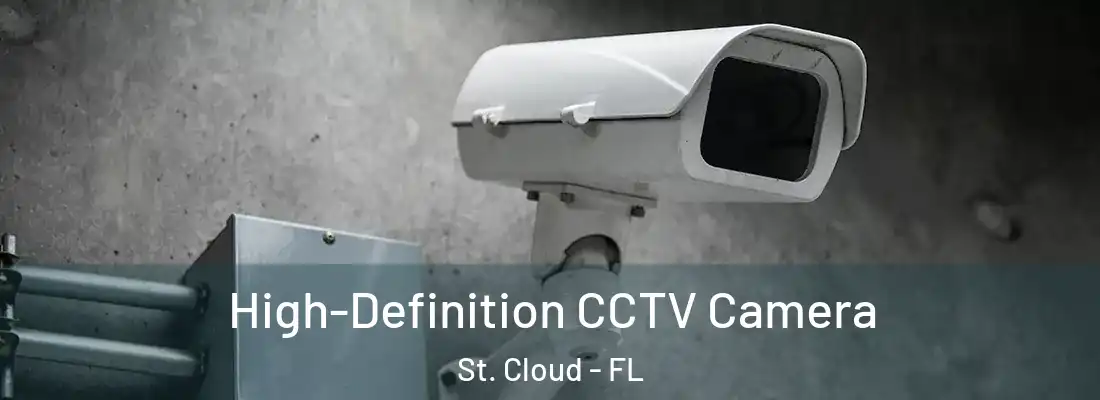 High-Definition CCTV Camera St. Cloud - FL