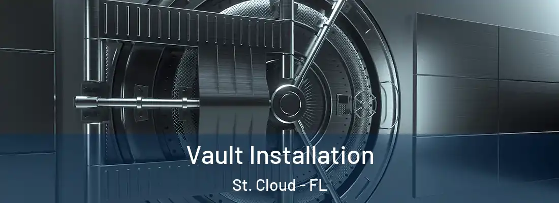 Vault Installation St. Cloud - FL